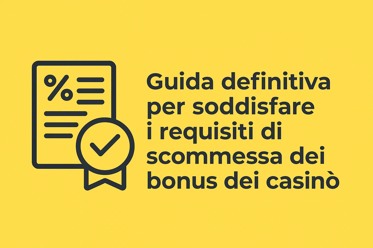 Guida definitiva per soddisfare i requisiti di scommessa dei bonus dei casinò