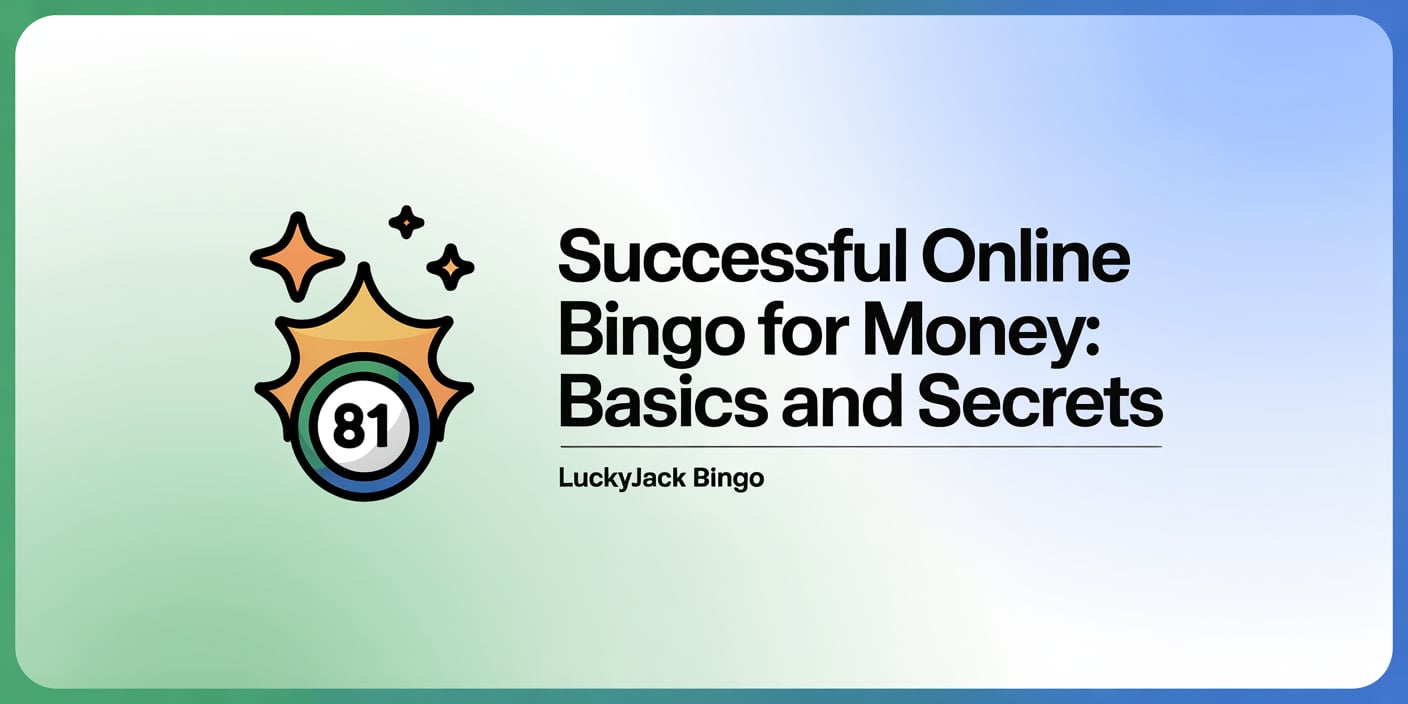 Successful Online Bingo for Money: Basics and Secrets